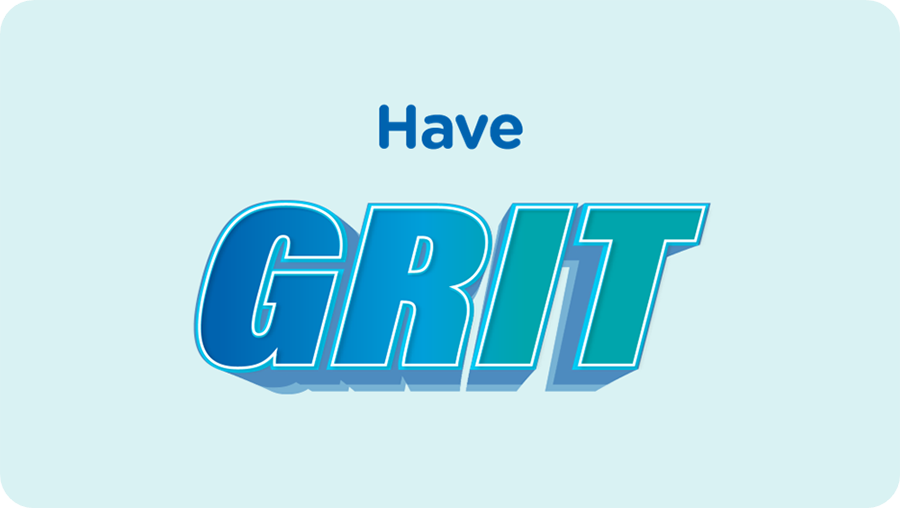 Have grit